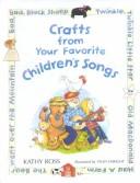 Cover of: Crafts from Your Favorite Children's Songs by Kathy Ross, Kathy Ross