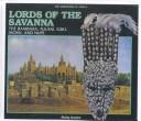 Cover of: Lords of the Savanna by Philip Koslow