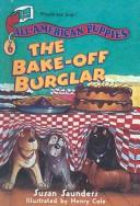 Cover of: Bake-Off Burglar (All-American Puppies)