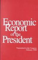Cover of: Economic Report of the President: Transmitted to the Congress February 1999 (Economic Report of the President)