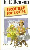 Cover of: Trouble for Lucia by E. F. Benson