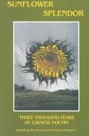 Cover of: Sunflower splendor: three thousand years of Chinese poetry