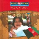 Cover of: I Come from Afghanistan (This Is My Story)