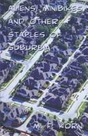 Aliens, Minibikes, And Other Staples Of Suburbia by M. F. Korn