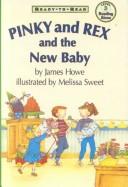 Pinky and Rex and the New Baby (Pinky and Rex/Ready-To-Read) by James Howe, Melissa Sweet