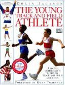 Cover of: Young Track and Field Athlete by Colin Jackson, Colin Jackson, Colin Jackson