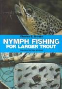 Cover of: Nymph Fishing for Larger Trout by Charles E. Brooks