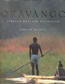 Cover of: Okavango: Africa's Wetland Wilderness