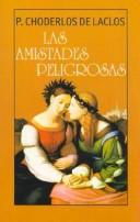 Cover of: Las Amistades Peligrosas by Pierre Choderlos de Laclos