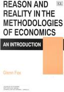 Cover of: Reason and Reality in the Methodologies of Economics: An Introduction (Advances in Economic Methodology Series)