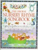 Cover of: The Usborne Nursery Rhyme Songbook (Songbooks Series)