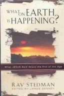 Cover of: WHAT ON EARTH IS HAPPENING | Ray C. Stedman