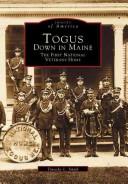 Cover of: Togus,  Down  in  Maine:   The  First  National  Veterans  Home   (ME)  (Images  of  America)