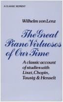 Cover of: The great piano virtuosos of our time by Wilhelm von Lenz