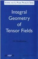Cover of: Integral Geometry of Tensor Fields (Inverse and Ill-Posed Problems)