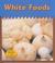 Cover of: White Foods (Heinemann Read and Learn)
