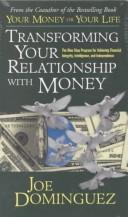 Cover of: Transforming Your Relationship With Money: The Nine-Step Program for Achieving Financial Integrity, Intelligence, and Independence
