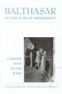 Cover of: Balthasar at the End of Modernity | Lucy Gardner