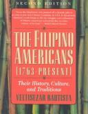 Cover of: The Filipino Americans from 1763 to the Present by Veltisezar Bautista