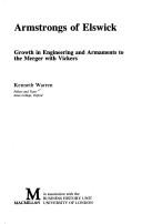Cover of: Armstrongs of Elswick: growth in engineering and armaments to the merger with Vickers