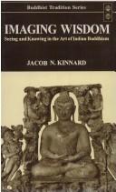 Cover of: Imagine Wisdom (Buddhist Tradition) by Jacob N. Kinnard