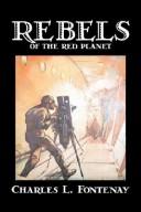 Cover of: Rebels of the Red Planet | Charles, L. Fontenay
