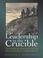 Cover of: Leadership in the Crucible