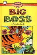 Cover of: Big Boss (Ready-to-Read) by Anne F. Rockwell, Anne F. Rockwell