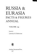 Cover of: Russia & Eurasia Facts & Figures Annual (Russia-Eurasia Facts & Figures Annual (Reffa)) by Lawrence R. Robertson