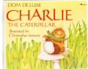Cover of: Charlie the Caterpillar (Aladdin Picture Books) by Dom Deluise