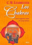 Cover of: Los Chakras/ the Chakras: Centros Magneticos Vitales Del Cuerpo Humano / Vital Central Magnetics of the Human Body (Cientifico Espiritual)