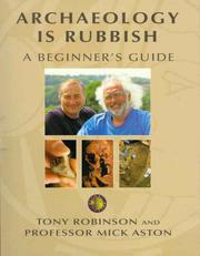 Cover of: Archaeology is rubbish by Tony Robinson