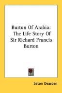 Cover of: Burton Of Arabia: The Life Story Of Sir Richard Francis Burton