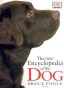 Cover of: The New Encyclopedia of the Dog by DK Publishing, Dr. Bruce Fogle