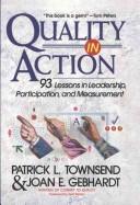 Cover of: Quality in Action: 93 Lessons in Leadership, Participation, and Measurement