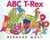Cover of: ABC T-Rex