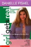Cover of: Girls Get Real: A Teenager's Guide to Life