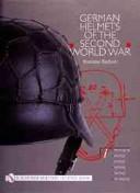 Cover of: German Helmets Of The Second World War by Branislav Radovic