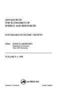 Cover of: Sustainable Economic Growth (Advances in the Economics of Energy and Resources)