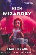Cover of: High Wizardry (Digest): Young Wizards, Book Three (Young Wizards) by Diane Duane