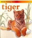 Cover of: Tiger (Johnson, Jinny. Wild Baby Animals.)