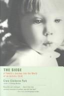 Cover of: The Siege by Clara Claiborne Park, Clara Claiborne Park