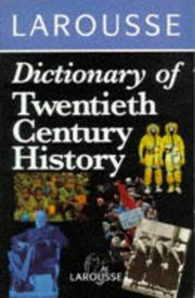 Cover of: Larousse dictionary of twentieth century history by editor, Min Lee.