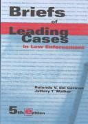 Cover of: Briefs of Leading Cases in Law Enforcement by Rolando V. Del Carmen, Jeffery T. Walker