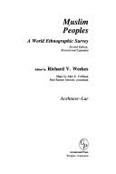 Cover of: Muslim peoples by edited by Richard V. Weekes ; maps by John E. Coffman ; Paul Ramier Stewart, consultant.