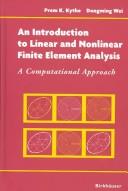 Cover of: An Introduction to Linear and Nonlinear Finite Element Analysis: A Computational Approach