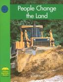 Cover of: People Change the Land (Yellow Umbrella Social Studies)