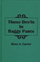 Cover of: Those Devils in Baggy Pants. by Ross Carter