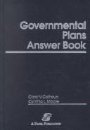 Cover of: Governmental Plans Answer Book by Carol V. Calhoun, Cynthia L. Moore