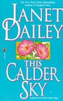 Cover of: This Calder Sky by Janet Dailey, Janet Dailey